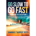 Go Slow to Go Fast: Tools to Disrupt Incumbent Strategy & Behavior to Win Your Competitive Landscape