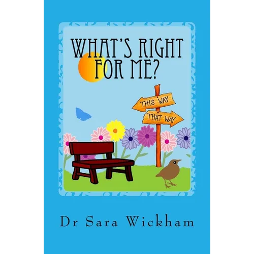 What's Right For Me?: Making decisions in pregnancy and childbirth