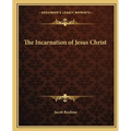 The Incarnation of Jesus Christ