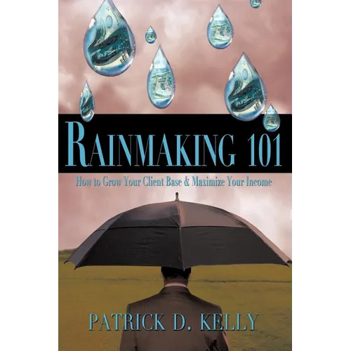 Rainmaking 101: How to Grow Your Client Base and Maximize Your Income
