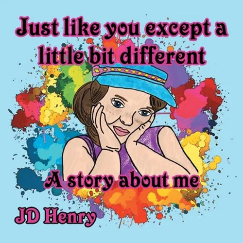 Just like you except a little bit different.: A story about me.