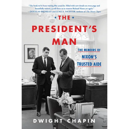 The President's Man: The Memoirs of Nixon's Trusted Aide
