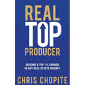 Real Top Producer: Become a Top 1% Earner in Any Real Estate Market