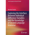 Exploring the Interface Between Individual Difference Variables and the Knowledge of Second Language Grammar