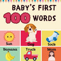Baby's First 100 Words: Fun and Easy 100 Essential First Words for Babies and Toddlers
