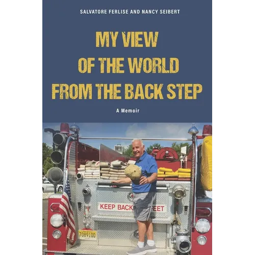 A Fireman's View of The World from The Back Step