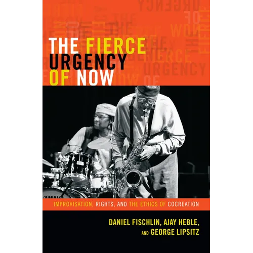 The Fierce Urgency of Now: Improvisation, Rights, and the Ethics of Cocreation