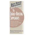 User's Guide to Energy-Boosting Supplements: Discover the Best Supplements for Safely Enhancing Your Energy Levels