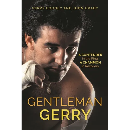 Gentleman Gerry: A Contender in the Ring, a Champion in Recovery