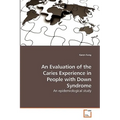 An Evaluation of the Caries Experience in People with Down Syndrome