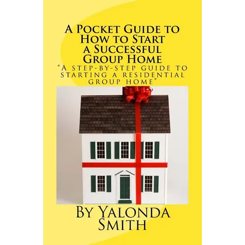 A Pocket Guide to How to Start a Successful Group Home