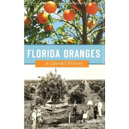 Florida Oranges: A Colorful History
