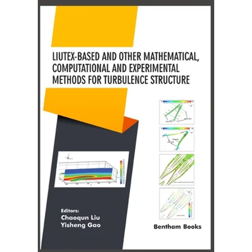 Liutex-based and Other Mathematical, Computational and Experimental Methods for Turbulence Structure
