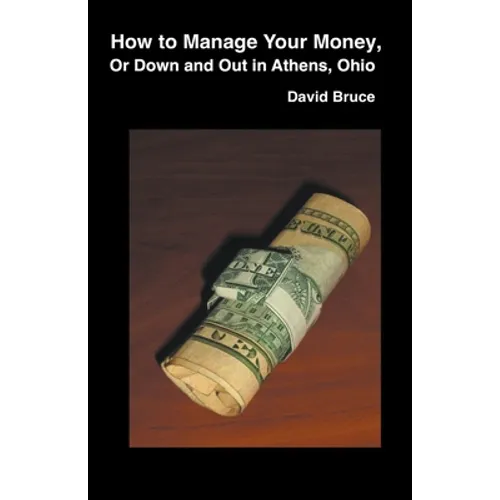 How to Manage Your Money, or Down and Out in Athens, Ohio