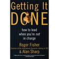Getting It Done: How to Lead When You're Not in Charge