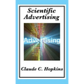 Scientific Advertising: Complete and Unabridged