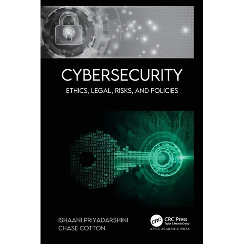 Cybersecurity: Ethics, Legal, Risks, and Policies