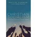Christian Socialism: The Promise of an Almost Forgotten Tradition