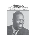 A Biography of Charlie Christian, Jazz Guitar's King of Swing