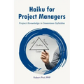 Haiku for Project Managers: Solutions in seventeen syllables
