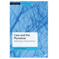 Care and the Pluriverse: Rethinking Global Ethics