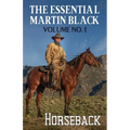The Essential Martin Black, Volume No. 1: Horseback