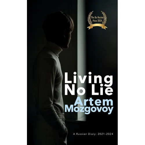 Living No Lie: A Russian Diary 2021 - 2024