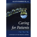 Caring for Patients: A Critique of the Medical Model