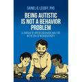 Being Autistic is Not a Behavior Problem: A Critique of Applied Behavior Analysis in the Era of Neurodiversity