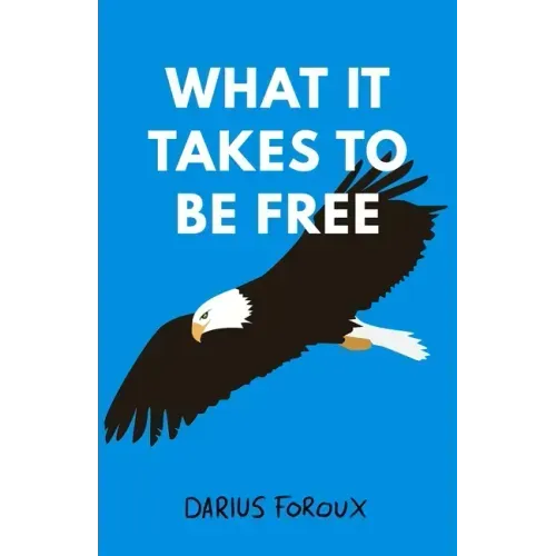 What It Takes To Be Free