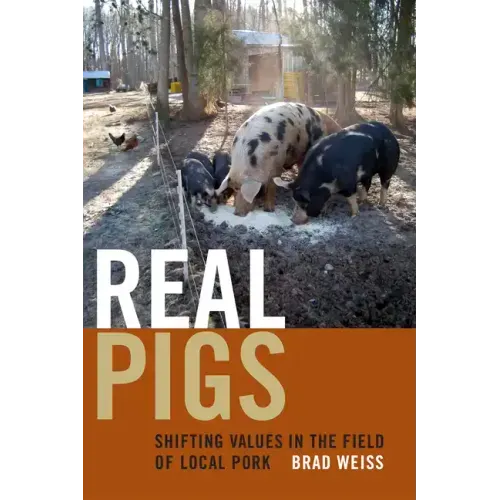 Real Pigs: Shifting Values in the Field of Local Pork