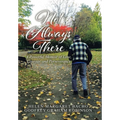 Not Always There: A Powerful Memoir of Love, Courage and Perseverance