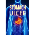 Stomach Ulcer: Treatment in 60 days!: Stomach Ulcer treatment