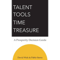 Talent Tools Time Treasure - A Prosperity Decision Guide