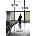 Capital Rules: The Construction of Global Finance