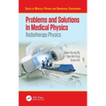 Problems and Solutions in Medical Physics: Radiotherapy Physics