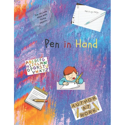 Pen in Hand: Creative writing prompts for elementary and middle school students or anyone who has a desire to write.