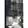 Personal Reminiscences of the New York Hospital From 1856 to 1900; c.1