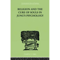 Religion and the Cure of Souls In Jung's Psychology