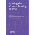 Making the Choice, Making it Work: Treatment for Opioid Addiction