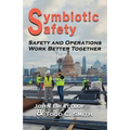 Symbiotic Safety: Safety and Operations Work Better Together