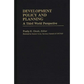 Development Policy and Planning: A Third Word Perspective