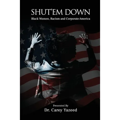 Shut'em Down: Black Women, Racism and Corporate America