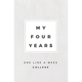 My Four Years: One Line A Week College: College Memory Book