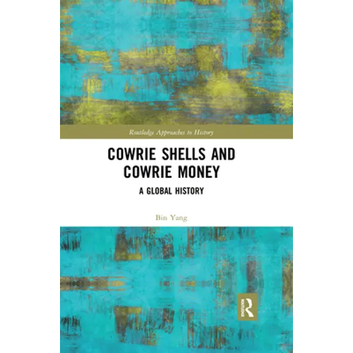 Cowrie Shells and Cowrie Money: A Global History