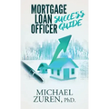 Mortgage Loan Officer Success Guide