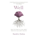 Well: What We Need to Talk about When We Talk about Health