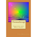 Chromotherapy - Colours and Well-being -