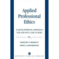 Applied Professional Ethics: A Developmental Approach for Use With Case Studies