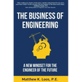 The Business of Engineering: A New Mindset for the Engineer of the Future